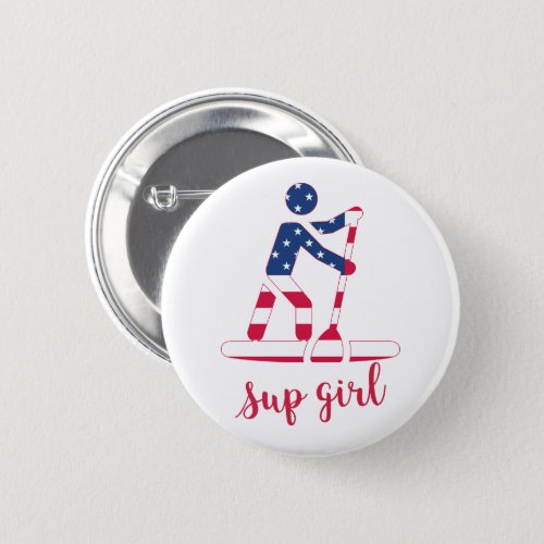 Sup Girl _ American Flag Stand Up Paddle Boarder Button