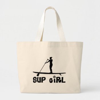 Sup Girl Large Tote Bag by addictedtocruises at Zazzle