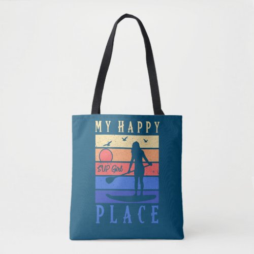 SUP Girl My Happy Place Water Stand Paddle Board Tote Bag