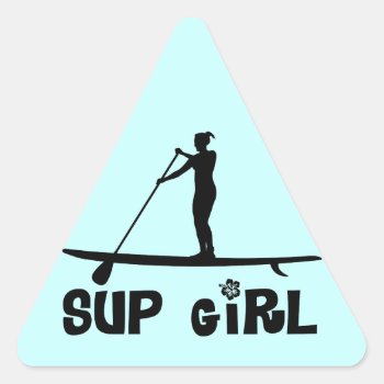 Sup Girl Triangle Sticker by addictedtocruises at Zazzle