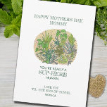 Sup-herb Pun Herb Mother’s Day Card<br><div class="desc">Show your appreciation for the supermom in your life with our charming Mother's Day card featuring hand-drawn herbs and a clever pun. The front of the card reads, 'You're really a sup-herb human, ' a punny play on words that will make any mom smile. The customizable signature at the bottom...</div>