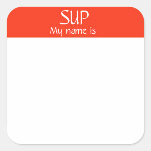 SUP Name Tag Sticker Badge Funny Party