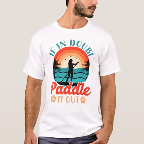 SUP Paddleboard Paddle It Out Girl Vintage Retro T_Shirt