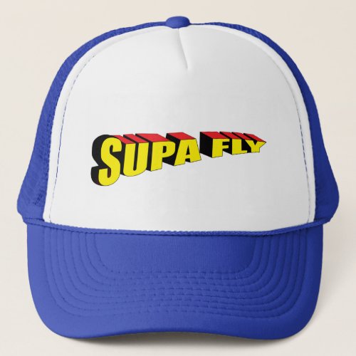 Supa Fly Sucka Trucker Hat