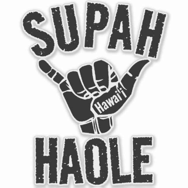 SUPAH HAOLE SHAKA HAWAII STICKER (Front)