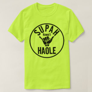 SUPAH HAOLE SHAKA HAWAII T-Shirt