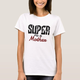 super as a mom mother mama mommy, personalize T-Shirt