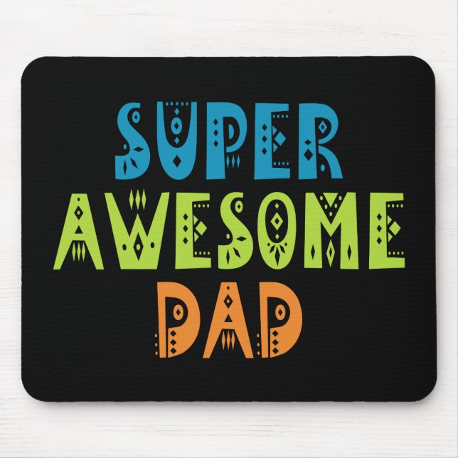 Super Awesome Dad Father's Day | Mouse Pad (Front)