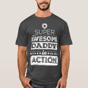 Super Awesome Daddy In Action (hipster Style) Dark T-shirt by MalaysiaGiftsShop at Zazzle