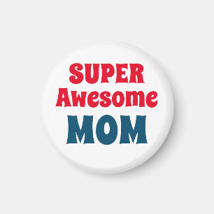 Super Awesome Mom Quote Red and Blue Typography Magnet