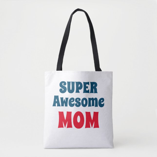 Super Awesome Mom Quote Red and Blue Typography To Tote Bag (Front)