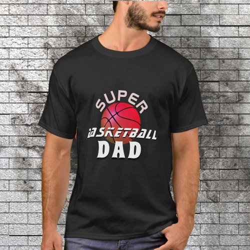 Super Basketball Dad Sporty Father Black T_Shirt