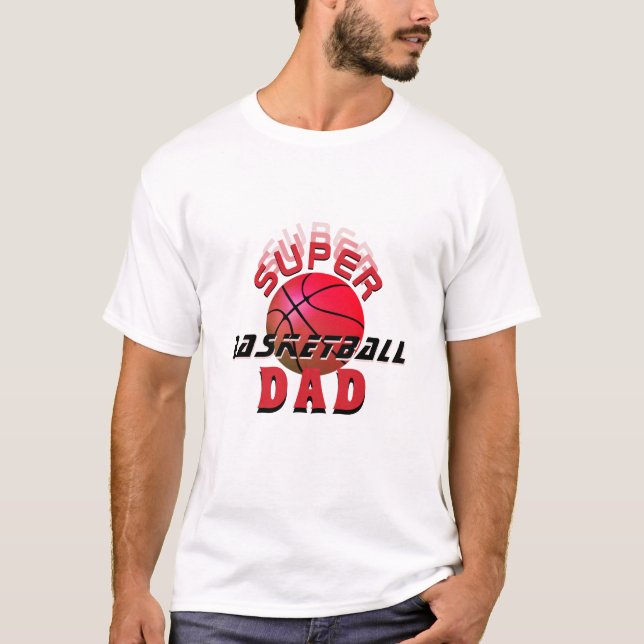 Super Basketball Dad Sporty Father Father`s Day T-Shirt (Front)