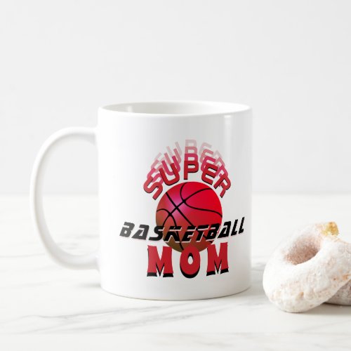 Super Basketball Mom Sporty Mother Mothers Day Coffee Mug