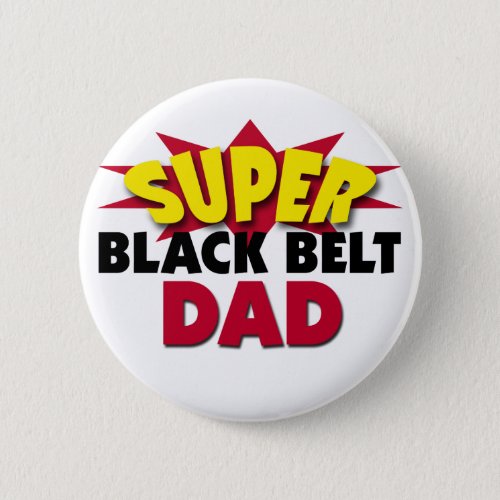 Super Black Belt Dad Button
