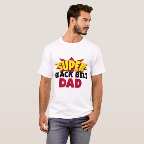 Super Black Belt Dad T_Shirt