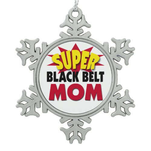 Super Black Belt Mom Snowflake Pewter Christmas Ornament