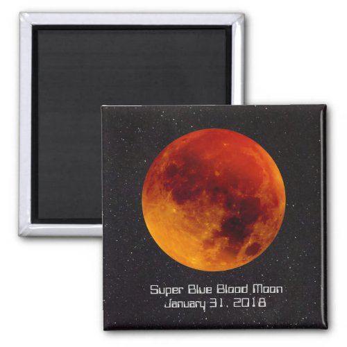 Super Blue Blood Moon 2018 A rare and special astr Magnet