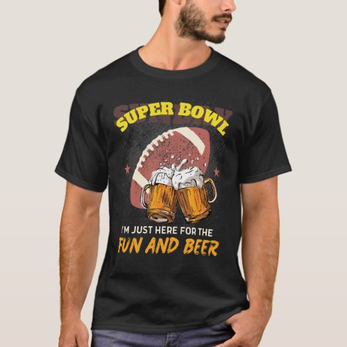 Super Bowl Shirt  Just Here For The Fun and Beer