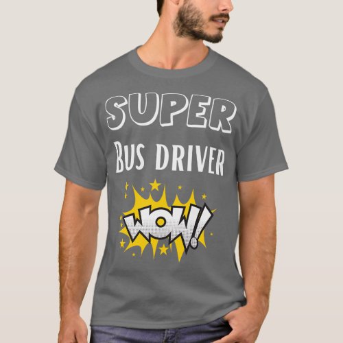 Super Bus driver T_Shirt