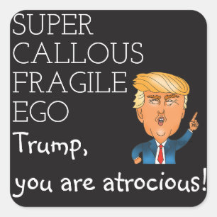 Super callous fragile ego Trump sticker