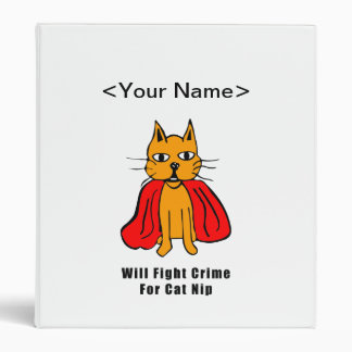 Super Cat Fight Crime For Catnip ( add your name ) 3 Ring Binder