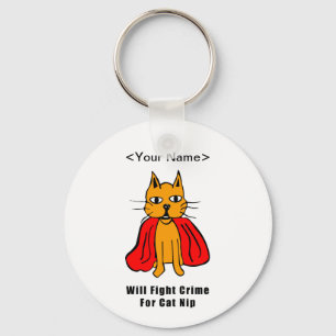 Super Cat Fight Crime For Catnip ( add your name ) Keychain