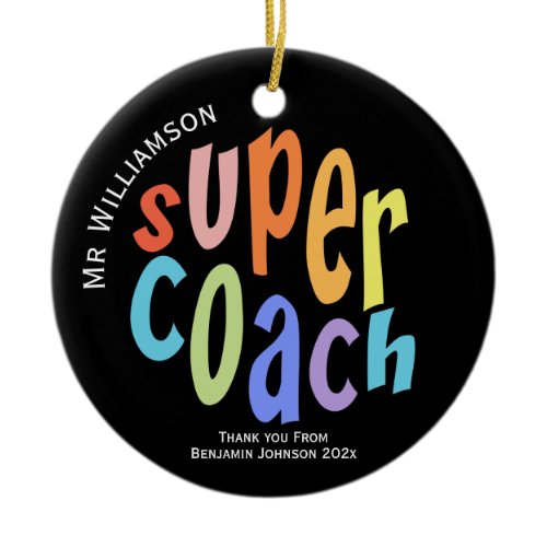 Super Coach Thank You Appreciation Ceramic Ornament