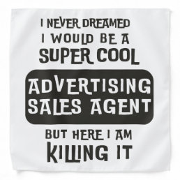 Super Cool Advertising Sales Agent Bandana