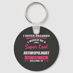 Super Cool Anthropologist Keychain