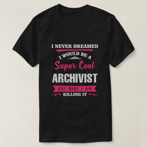 Super Cool Archivist T_Shirt