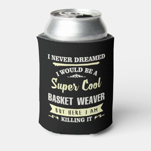 Super Cool Basket Weaver Can Cooler