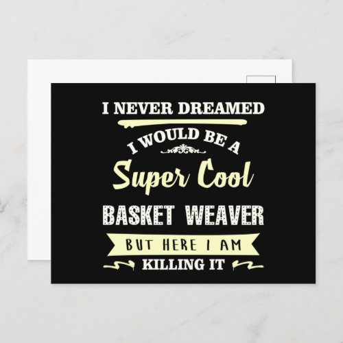 Super Cool Basket Weaver Postcard