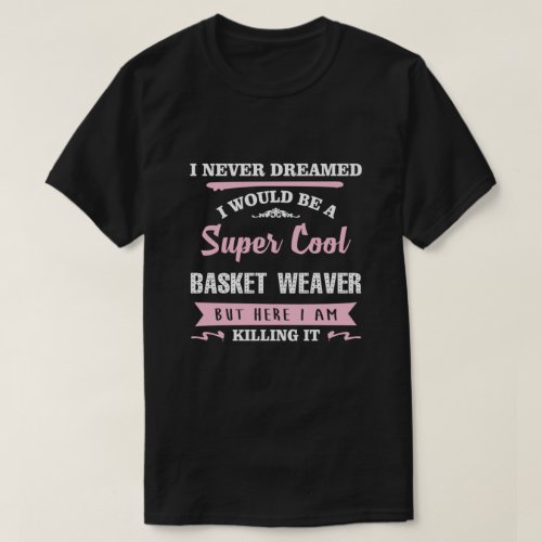 Super Cool Basket Weaver T_Shirt