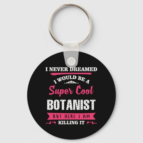 Super Cool Botanist Keychain