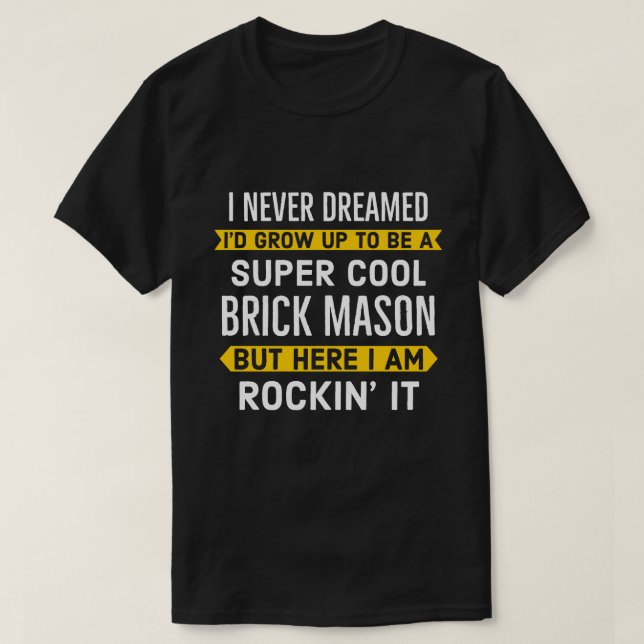 Super Cool Brick Mason Gift T-Shirt (Design Front)