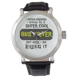 Super Cool Bus Driver Watch