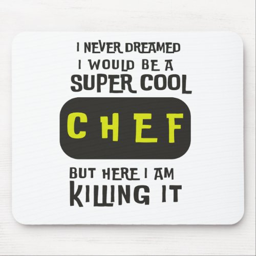 Super Cool Chef Mouse Pad