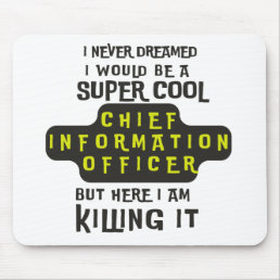 Super Cool Chief Information Officer Mouse Pad