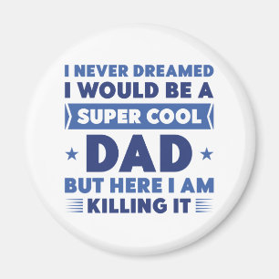 Super Cool Dad Magnet