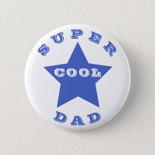 SUPER COOL DAD _ Navy Blue Star Pinback Button