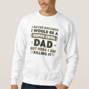 Super Cool Dad Sweatshirt