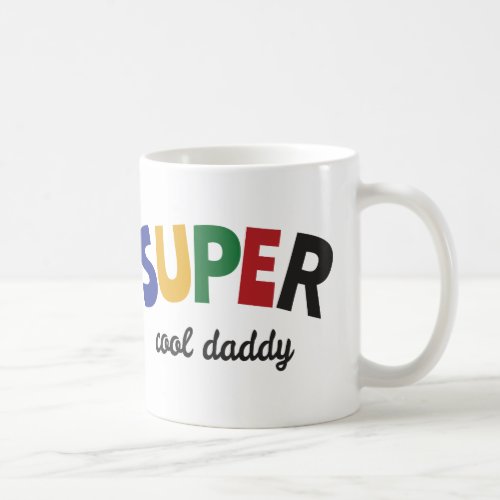 Super cool daddy coffee mug