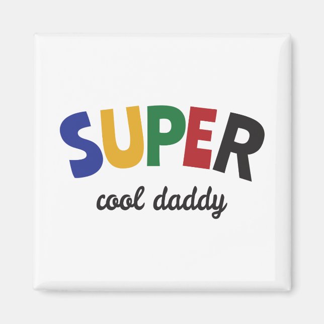 Super cool daddy magnet (Front)