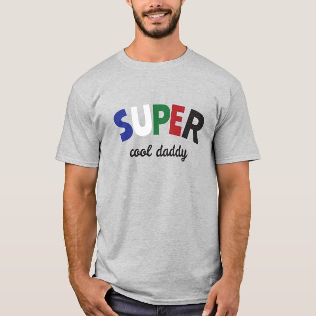Super cool daddy T-Shirt (Front)