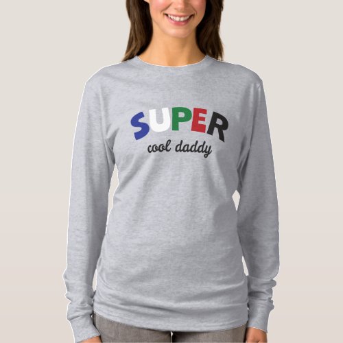 Super cool daddy T_Shirt