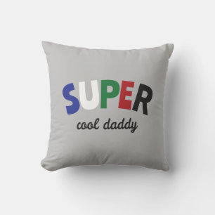 Super cool daddy throw pillow