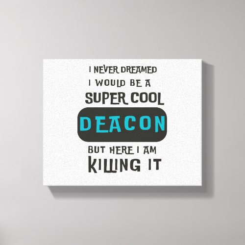 Super Cool Deacon Canvas Print