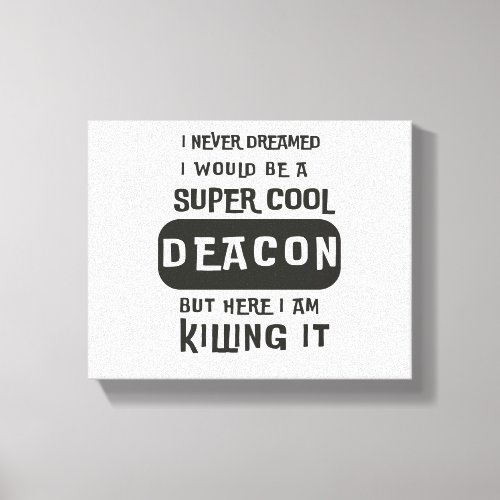 Super Cool Deacon Canvas Print