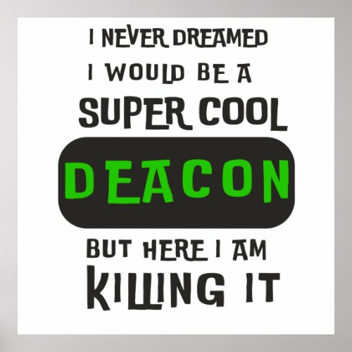 Super Cool Deacon Poster